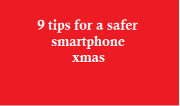 9 tips for a safer smartphone xmas